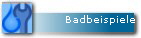 Badbeispiele